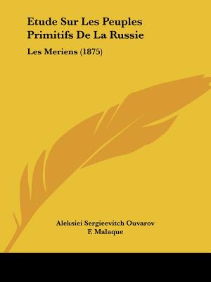 Etude Sur Les Peuples Primitifs De La Russie: Les Meriens (1875)