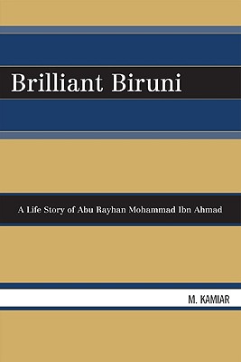 Brilliant Biruni: A Life Story of Abu Rayhan Mohammad Ibn Ahmad