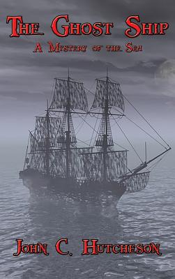 The Ghost Ship: A Nautical Tale of Mystery and Adventure
