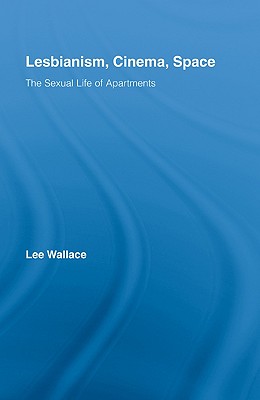 Lesbianism, Cinema, Space: The Sexual Life of Apartments