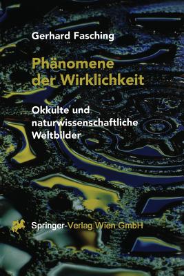Phänomene Der Wirklichkeit: Okkulte Und Naturwissenschaftliche Weltbilder