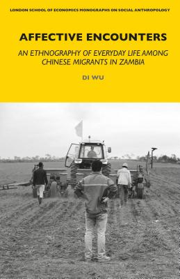 Affective Encounters: Everyday Life Among Chinese Migrants in Zambia