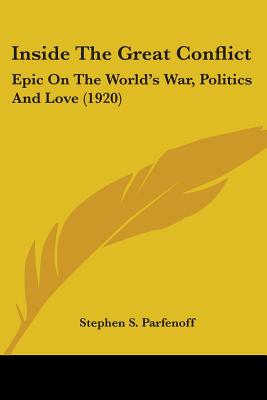 Inside The Great Conflict: Epic On The World's War, Politics And Love (1920)