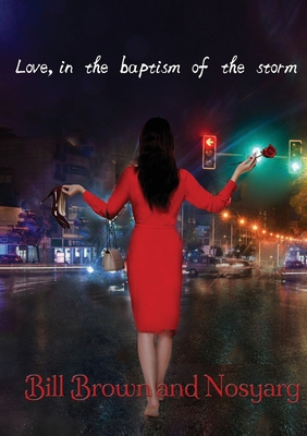 Love, in the Baptism of the Storm: A Young Woman's Journey Through Desire, Heartbreak, and Self-Discovery