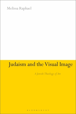 Judaism and the Visual Image: A Jewish Theology of Art