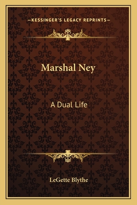 Marshal Ney: A Dual Life