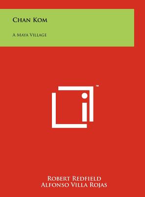 Chan Kom: A Maya Village