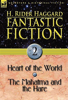 Fantastic Fiction: 2-Heart of the World & the Mahatma and the Hare