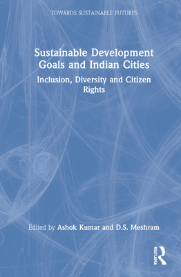 Sustainable Development Goals and Indian Cities: Inclusion, Diversity and Citizen Rights