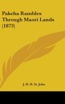 Pakeha Rambles Through Maori Lands (1873)