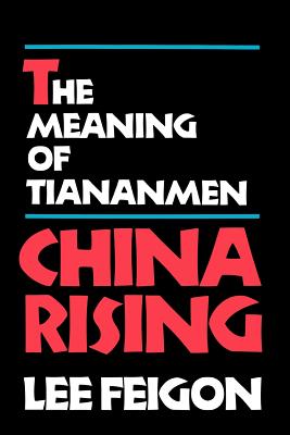 China Rising: The Meaning of Tainanmen