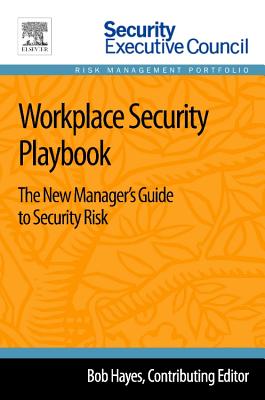 Workplace Security Playbook: The New Manager's Guide to Security Risk