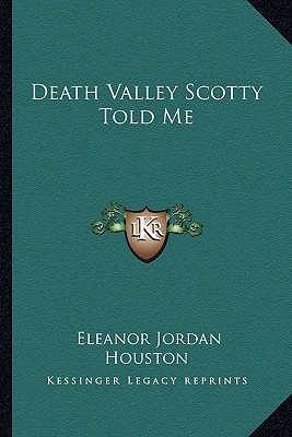 Death Valley Scotty Told Me