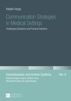 Communication Strategies in Medical Settings: Challenging Situations and Practical Solutions