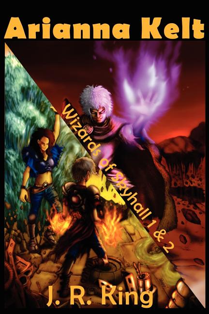 Wizards of Skyhall Omnibus (Arianna Kelt and the Wizards of Skyhall, Arianna Kelt and the Renegades of Time)