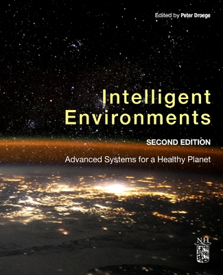 Intelligent Environments: Advanced Systems for a Healthy Planet