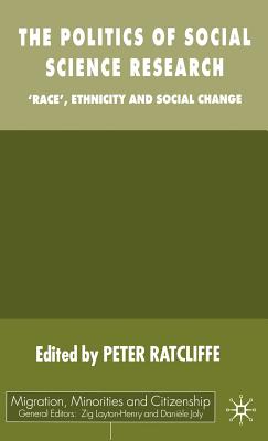The Politics of Social Science Research: Race, Ethnicity and Social Change