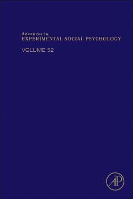 Advances in Experimental Social Psychology: Volume 52