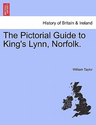 The Pictorial Guide to King's Lynn, Norfolk.