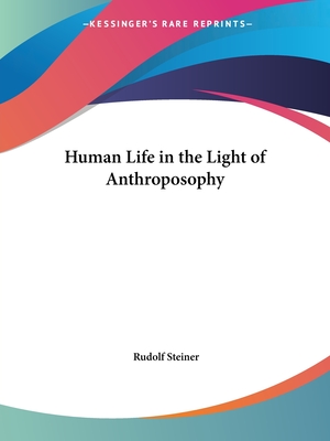 Human Life in the Light of Anthroposophy