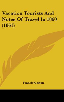 Vacation Tourists And Notes Of Travel In 1860 (1861)