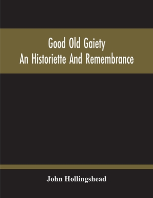Good Old Gaiety; An Historiette And Remembrance