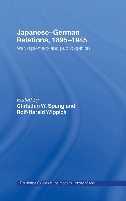 Japanese-German Relations, 1895-1945: War, Diplomacy and Public Opinion