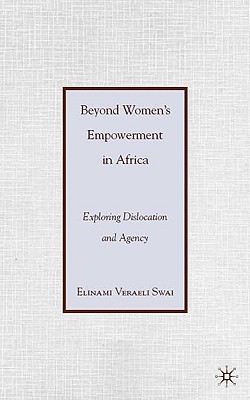 Beyond Women's Empowerment in Africa: Exploring Dislocation and Agency