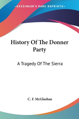 History Of The Donner Party: A Tragedy Of The Sierra