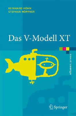 Das V-Modell XT: Grundlagen, Methodik Und Anwendungen