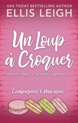 Un Loup à Croquer: Romance drôle et sensuelle à Kinship Cove