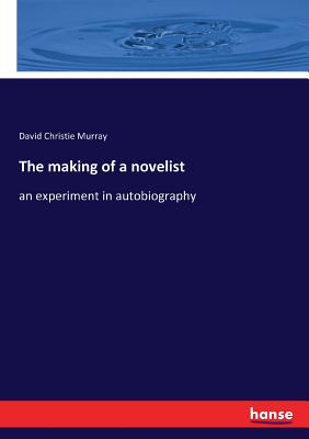 The making of a novelist: an experiment in autobiography