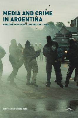 Media and Crime in Argentina: Punitive Discourse During the 1990s