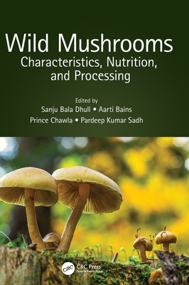 Wild Mushrooms: Characteristics, Nutrition, and Processing