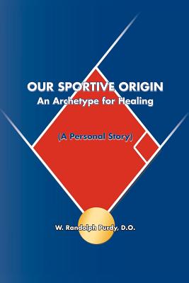 Our Sportive Origin: An Archetype for Healing (a Personal Story)