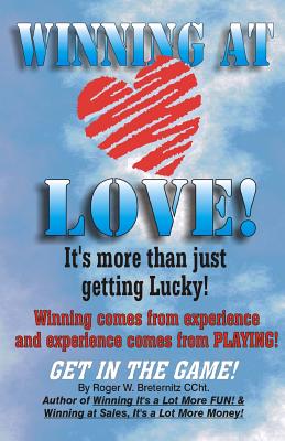 Winning At Love: It's More Than Just Gettting Lucky!