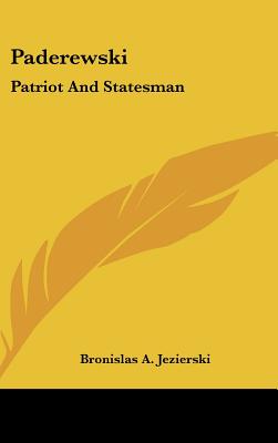 Paderewski: Patriot And Statesman