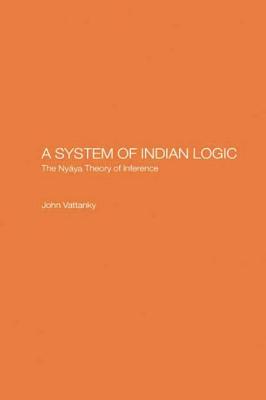 A System of Indian Logic: The Nyana Theory of Inference