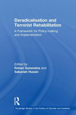 Deradicalisation and Terrorist Rehabilitation: A Framework for Policy-Making and Implementation