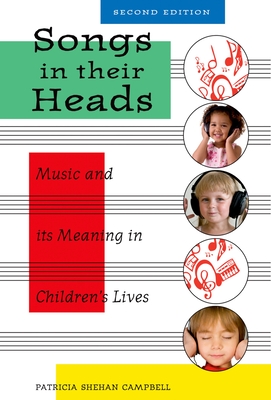Songs in Their Heads: Music and Its Meaning in Children's Lives, Second Edition