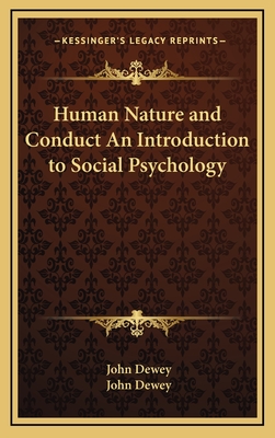 Human Nature and Conduct An Introduction to Social Psychology