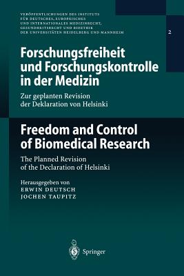 Forschungsfreiheit Und Forschungskontrolle in Der Medizin / Freedom and Control of Biomedical Research: Zur Geplanten Revision Der Deklaration Von Hel