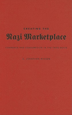 Creating the Nazi Marketplace