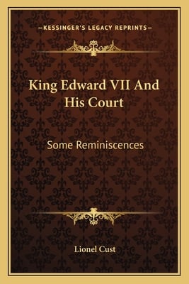 King Edward VII And His Court: Some Reminiscences