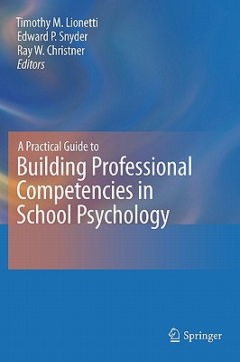 A Practical Guide to Building Professional Competencies in School Psychology