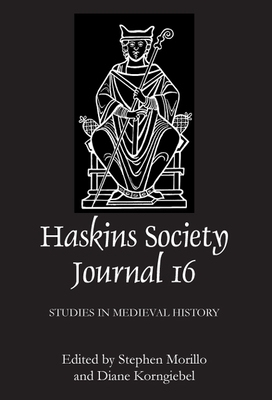 The Haskins Society Journal 16: 2005. Studies in Medieval History