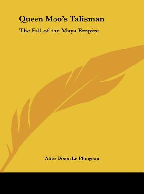 Queen Moo's Talisman: The Fall of the Maya Empire