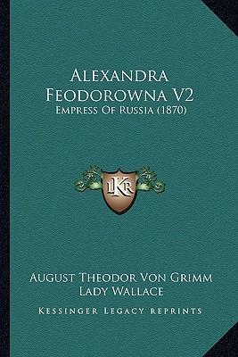 Alexandra Feodorowna V2: Empress Of Russia (1870)