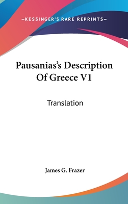 Pausanias's Description Of Greece V1: Translation