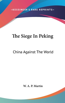 The Siege In Peking: China Against The World